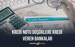 Kredi Notu Düşüklere Kredi Veren Bankalar