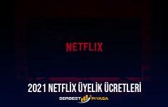 Netflix Üyelik Ücreti 2021