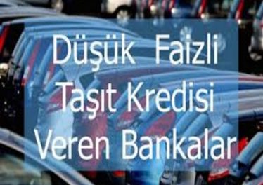 Düşük Faizli Taşıt Kredisi