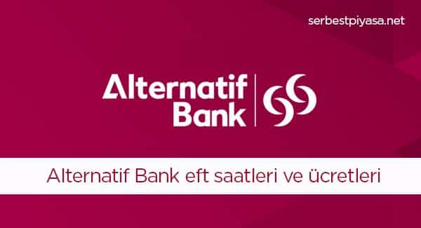 Alternatif Bank EFT Saatleri, Eft günleri, Eft Ücretleri 2023