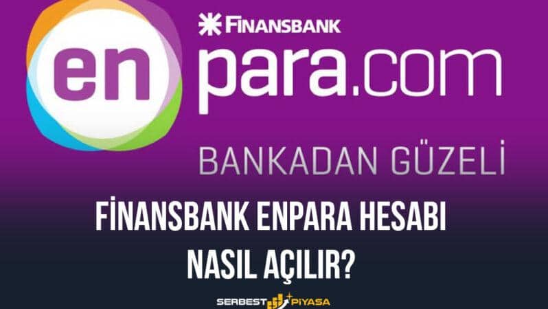 Finansbank Enpara Hesabı Nasıl Açılır?