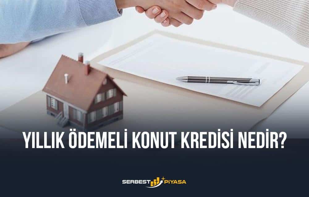 Yıllık Ödemeli Konut Kredisi (En Uygun Konut Kredisi) 1 yıllık ödemeli konut kredisi