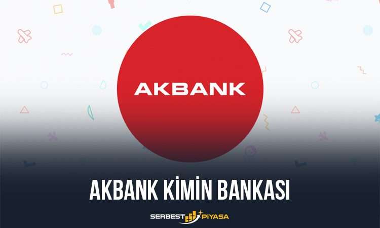 Akbank Kimin Bankası, Akbank Sahibi Kim