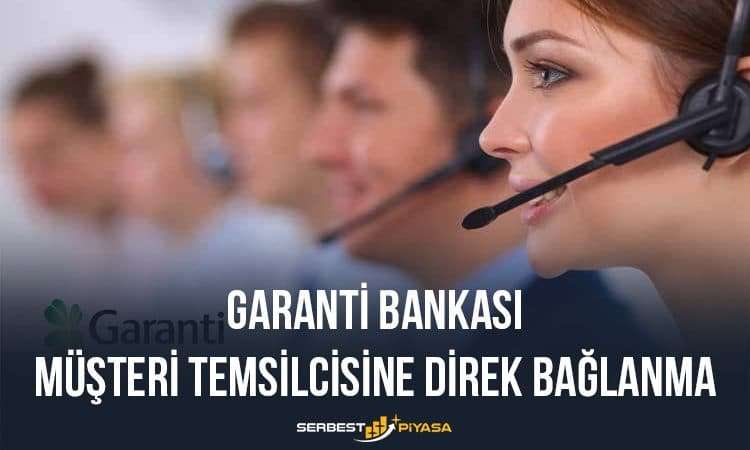 Garanti Bankası Müşteri Temsilcisine Direk Bağlanma