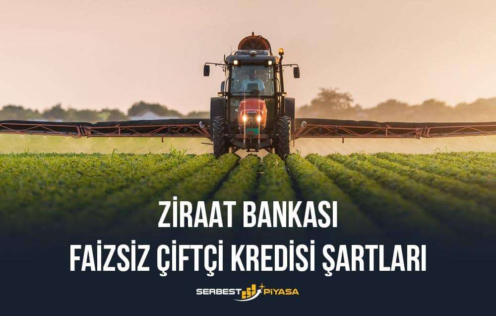 Ziraat Bankası Faizsiz Çiftçi Kredisi Şartları 2022