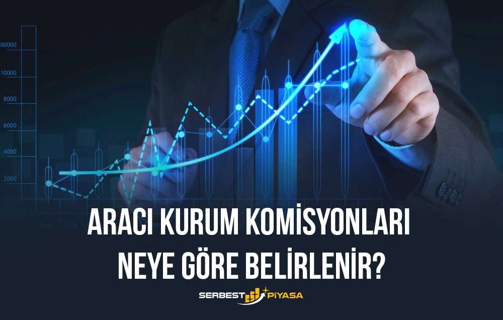 aracı kurum komisyonları neye göre belirlenir