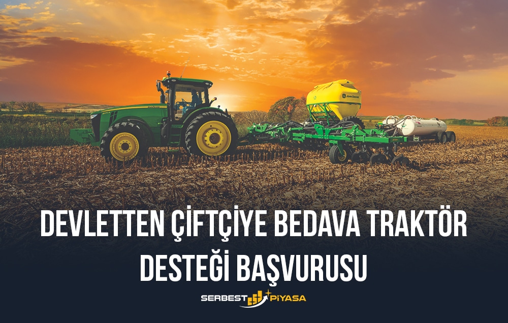 devletten çiftçiye bedava traktör başvurusu