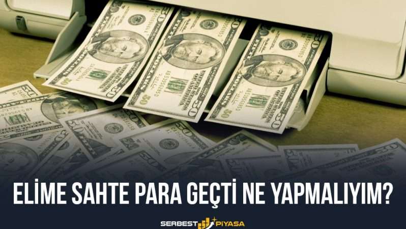 Elime Sahte Para Geçti Ne Yapmalıyım?