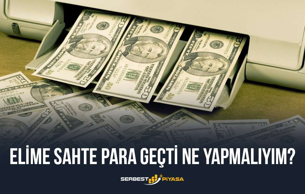 Elime Sahte Para Geçti Ne Yapmalıyım?