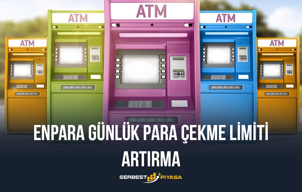 enpara günlük para çekme limiti artırma