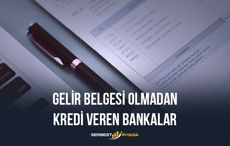 Anında Gelir Belgesi Olmadan Kredi Veren Bankalar 2023