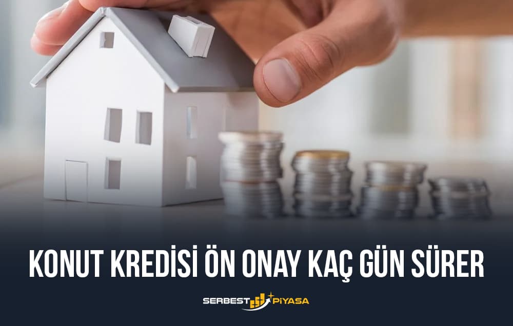 konut kredisi ön onay kaç gün sürer