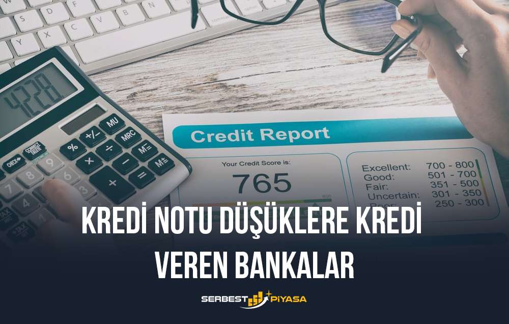 kredi notu düşüklere kredi veren bankalar