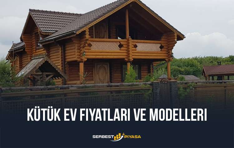 kütük ev fiyatları ve modelleri