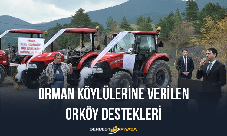 Orman Köylülerine Verilen Destekler (Orköy Destekleri) 2023