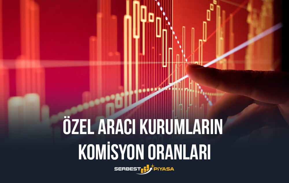 özel aracı kurumların komisyon oranları