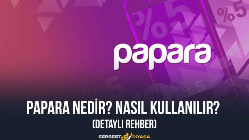 Papara Nedir? Nasıl Kullanılır? (Detaylı Rehber)