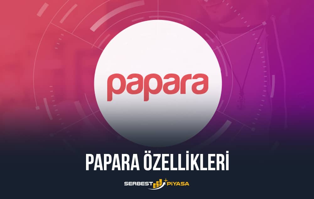 papara özellikleri