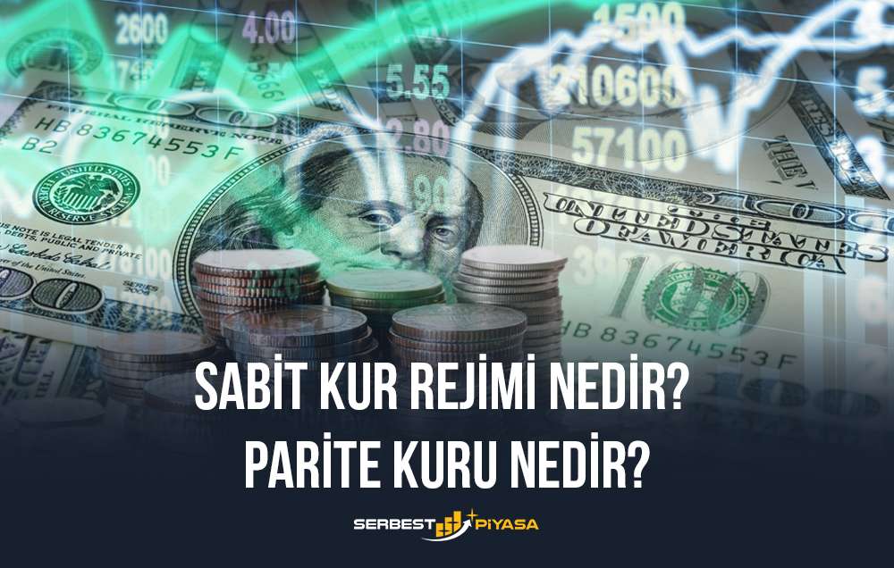 Sabit Kur Rejimi Nedir? Parite Kuru Nedir?