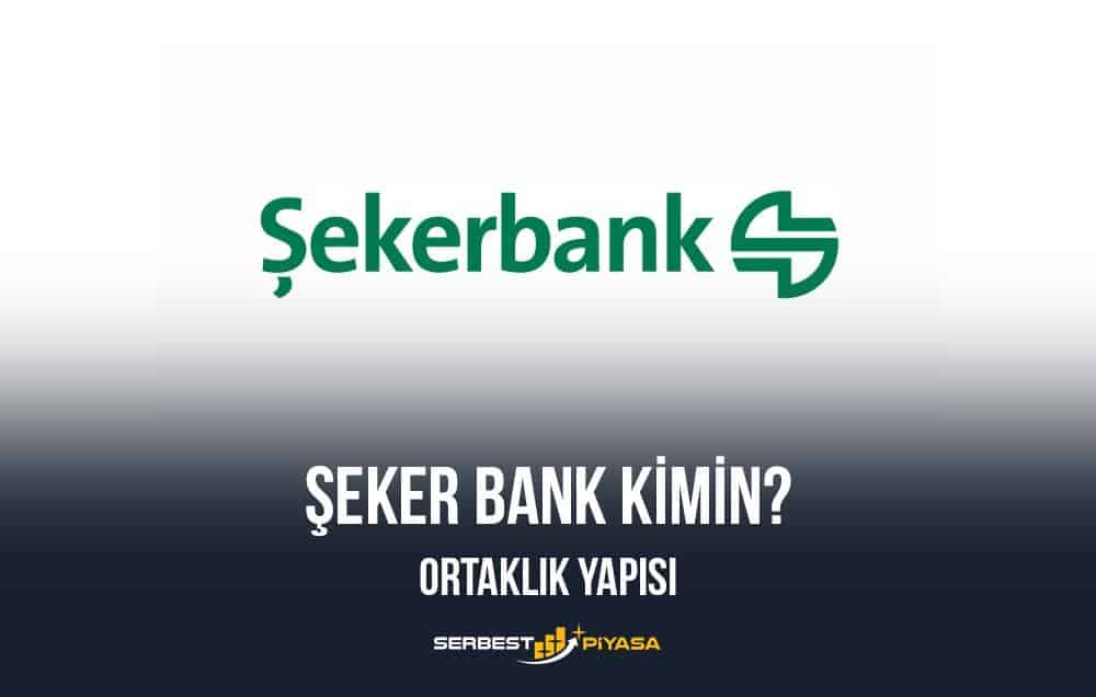 şekerbank kimin