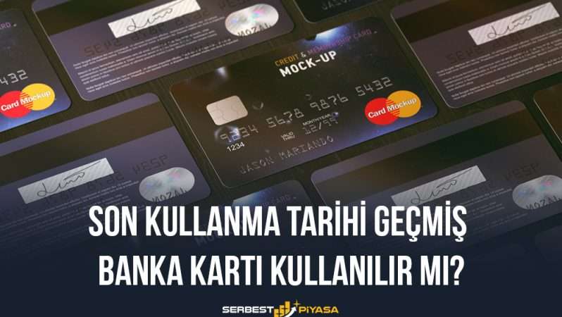 Son Kullanma Tarihi Geçmiş Banka Kartı Kullanılır Mı?