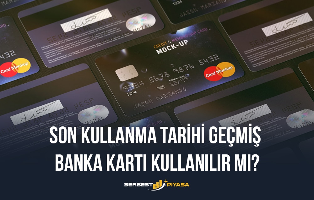 son kullanma tarihi geçmiş banka kartı kullanılır mı