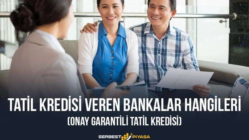 Tatil Kredisi Veren Bankalar Hangileri (Onay Garantili Tatil Kredisi)