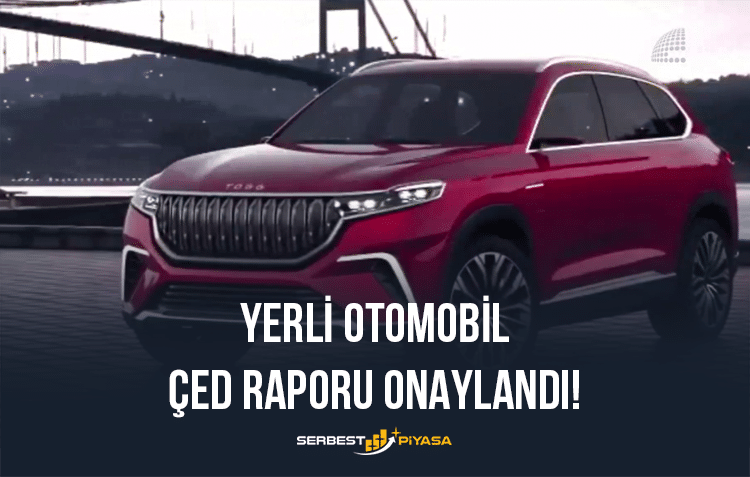 yerli otomobil çed raporu onaylandı