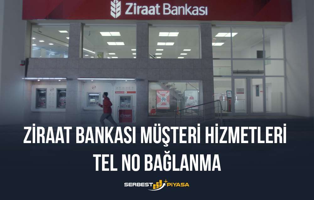 ziraat bankası müşteri hizmetleri tel no bağlanma