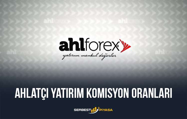 Ahlatçı Yatırım komisyon oranları