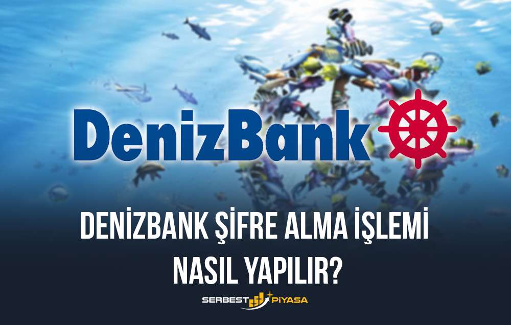 denizbank şifre alma