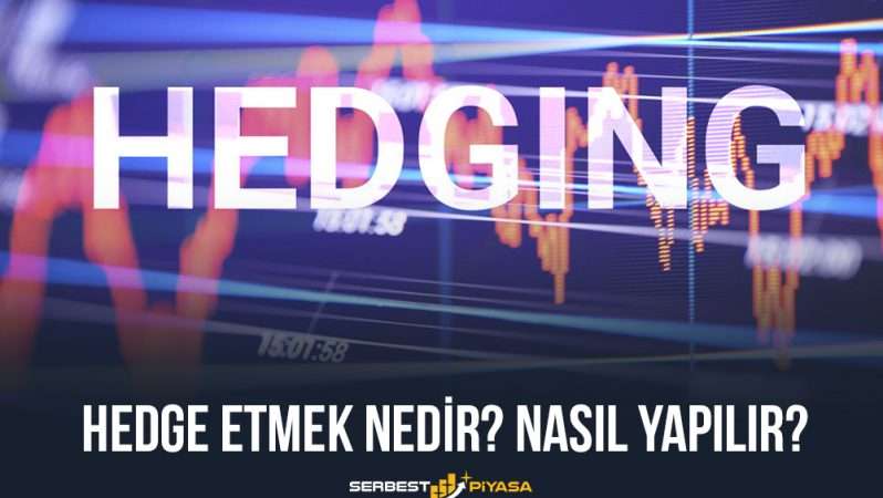 Hedge Etmek Nedir? Nasıl Yapılır?