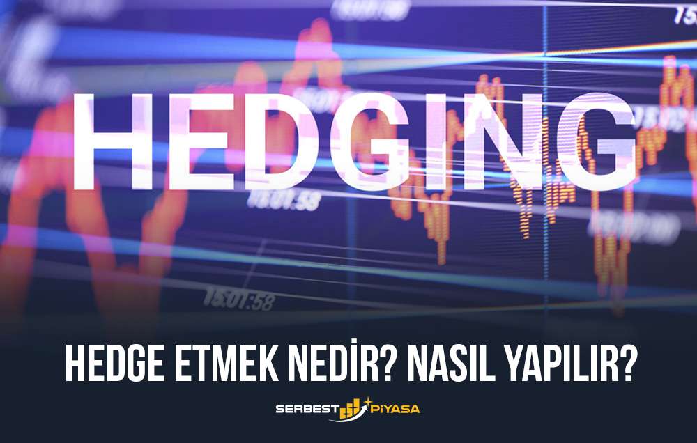 Hedge Etmek Nedir? Nasıl Yapılır?