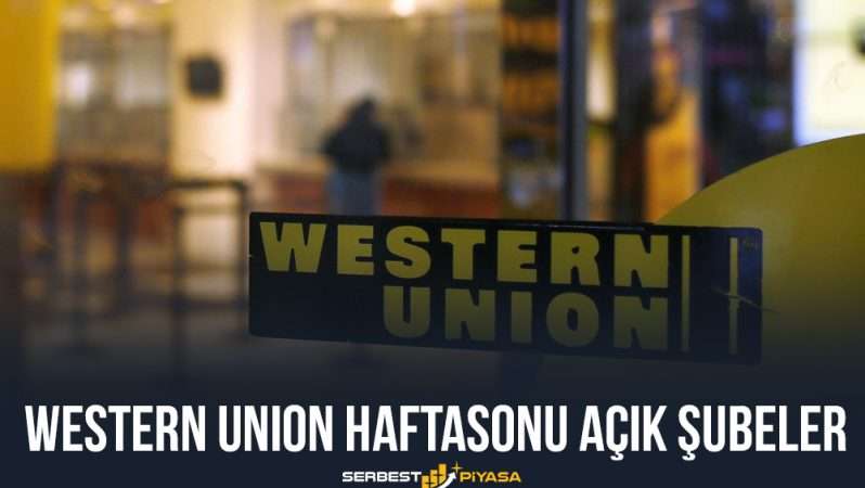 Western Union Haftasonu Açık Şubeler