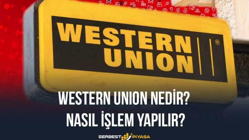 Western Union Nedir? Nasıl İşlem Yapılır?