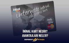 İNİNAL KART ÜCRETLİ Mİ? AVANTAJLARI NELER? (2023)