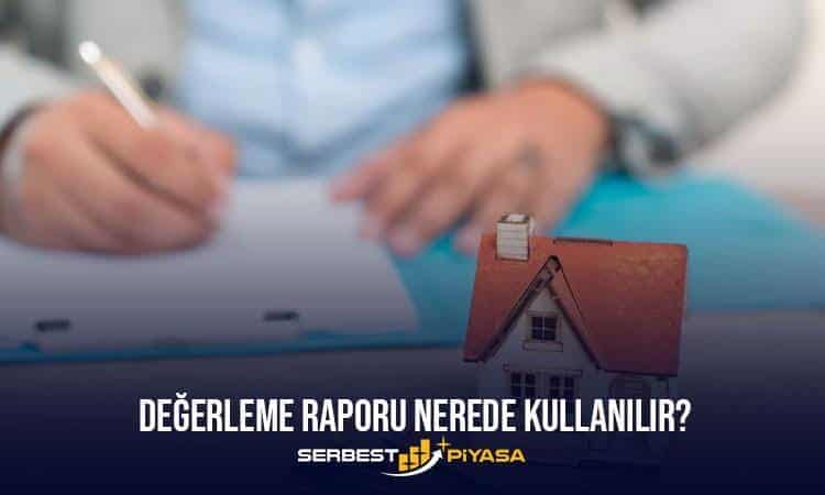 Değerleme Raporu Nerede Kullanılır? (2023)