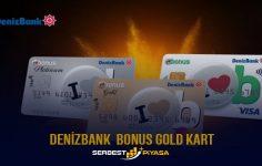 DENİZBANK BONUS GOLD KART ÖZELLİKLERİ (2022)