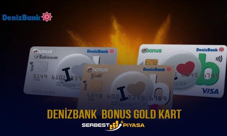 DENİZBANK BONUS GOLD KART ÖZELLİKLERİ (2023)