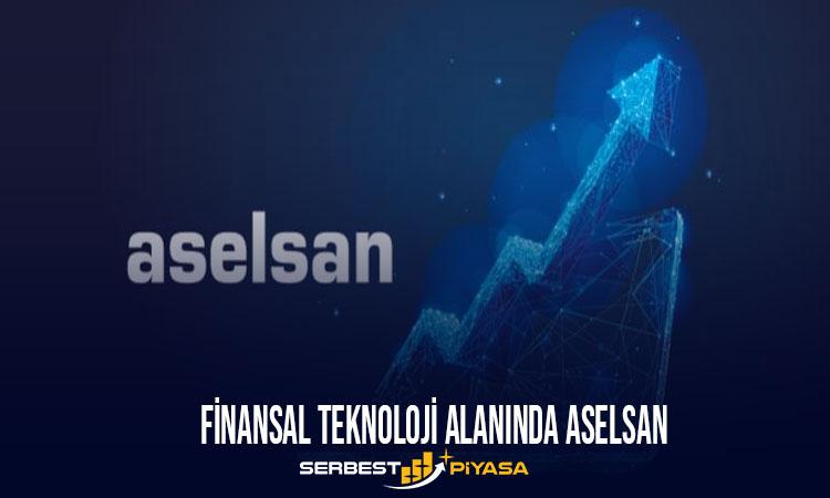 ASELSAN'dan Finansal Teknoloji Sözleşmesi (2023) 1 Finansal Teknoloji Alanında ASELSAN