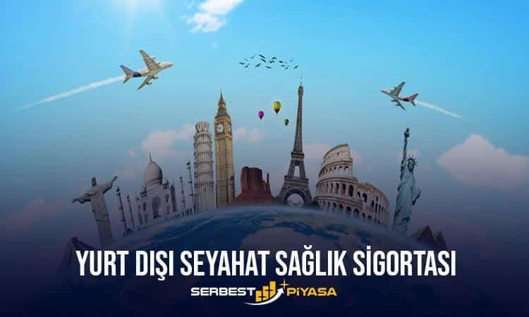 Seyahat Sigortası Nedir Ne İşe Yarar? 1 yurt dışı seyahat sağlık sigortası