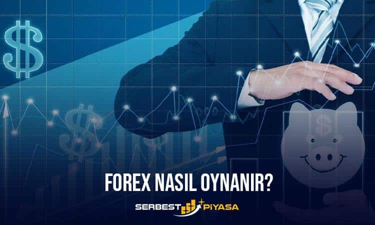 Forex Nasıl Oynanır