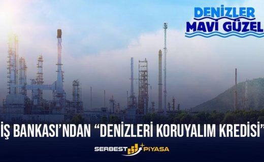 İş Bankası’ndan Denizleri Koruyalım Kredisi (2023)