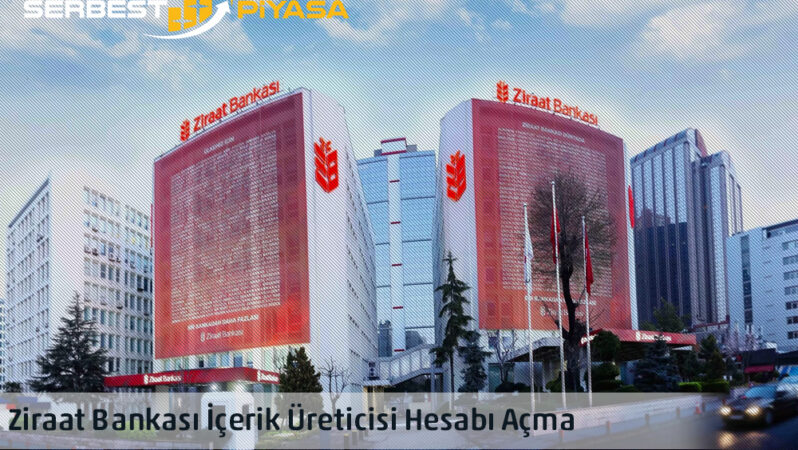 Ziraat Bankası İçerik Üreticisi Hesabı Açma 2023