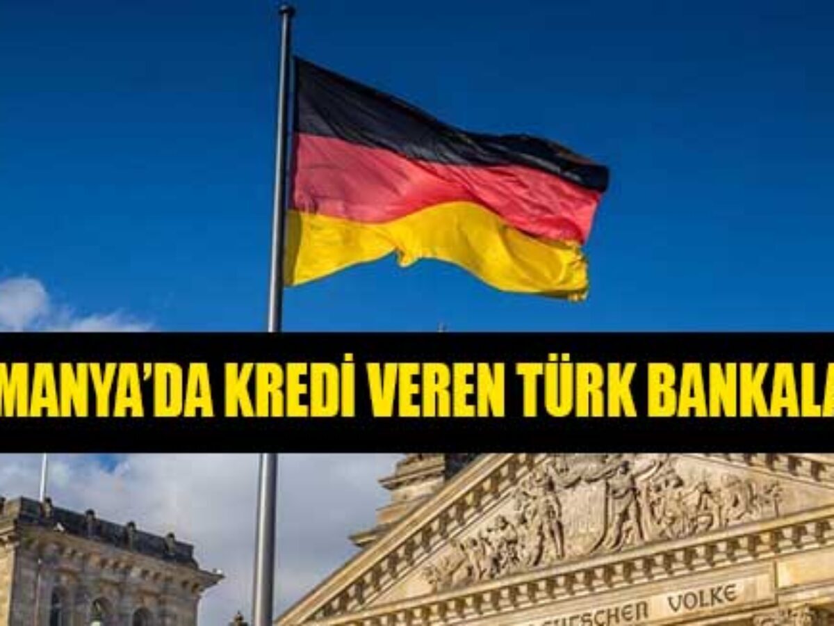 Almanya'da Kredi Veren Türk Bankaları Mart 2023 (DEUTSCHLAND)