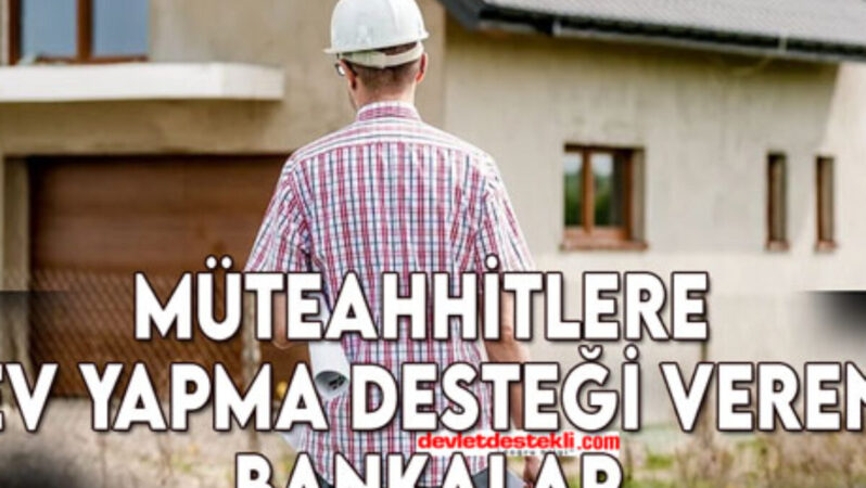 İnşaat Kredisi Veren Bankalar 2023 (Konut Tamamlama Desteği)