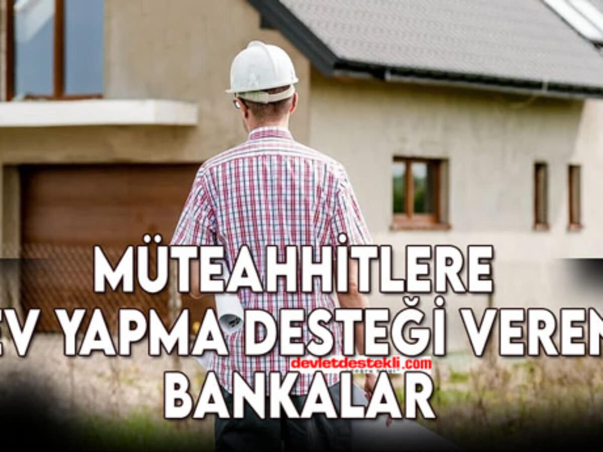 İnşaat Kredisi Veren Bankalar 2023 (Konut Tamamlama Desteği)